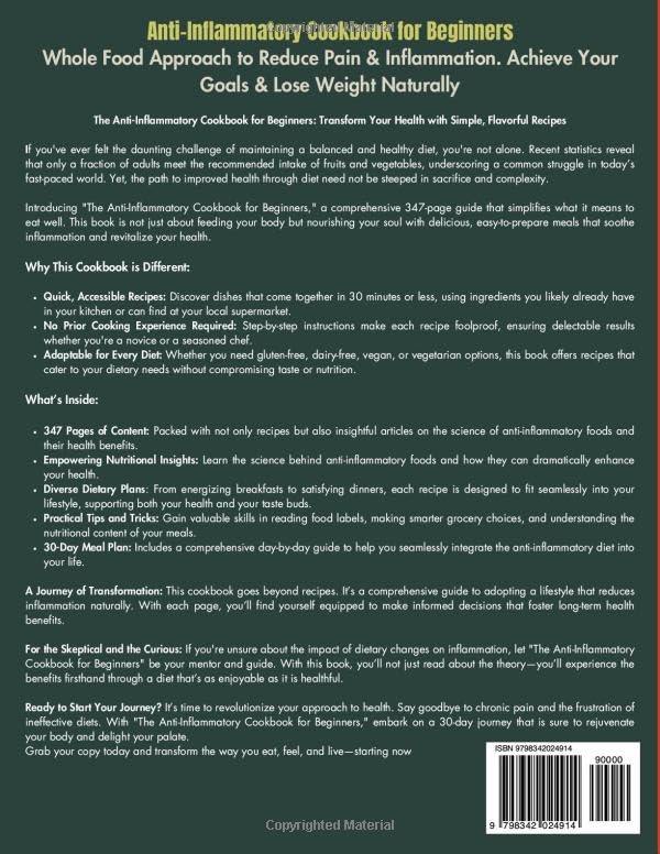 Anti-Inflammatory Cookbook for Beginners: Whole Food Approach to Reduce Pain & Inflammation. Achieve Your Goals & Lose Weight Naturally (Health Transformation for Beginners)